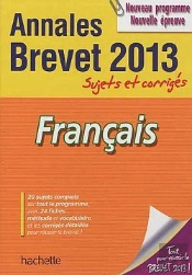 Francais ; Annales Du Brevet 2013 ; Sujets Corriges