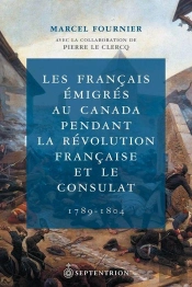 Francais Emigres Au Canada Pendant La Revolution Francaise Et Le