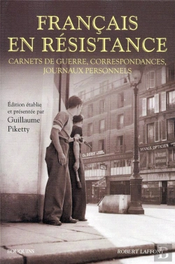 Bertrand.pt - Français En Résistance ; Carnets De Guerre, Correspondances, Journaux Personnels