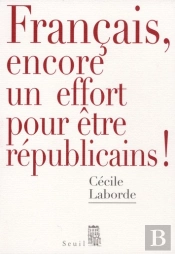Français, Encore Un Effort Pour Être Républicains !