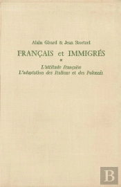 Français Et Immigrés : L'Adaptation Des Italiens Et Des Polonais. L'Attitude Française