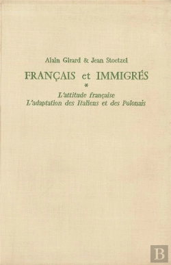 Bertrand.pt - Français Et Immigrés : L'Adaptation Des Italiens Et Des Polonais. L'Attitude Française