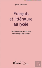 Français Et Littérature Au Lycée ; Technique De Production Et D'Analyses Des Textes