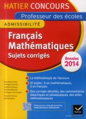 Français, Mathématiques ; Sujets Corrigés ; Épreuve D'Admissibilité ; Crpe Professeur Des Écoles ; Concours 2014