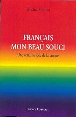 Bertrand.pt - Francais Mon Beau Souci - Une Certaine Idee De La Langue