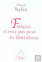 Français, N'Ayez Pas Peur Du Libéralisme
