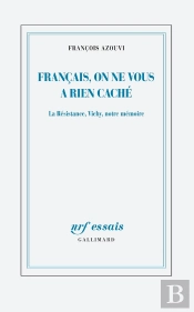 Français, On Ne Vous A Rien Caché ; La Résistance, Vichy, Notre Mémoire
