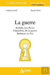 Français-Philosophie ; Cpge Scientifiques ; La Guerre (Édition 2015 )
