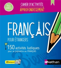 Bertrand.pt - Français Pour Étrangers ; 150 Activités Ludiques Pour Se (Re)Mettre Au Français ; Cahier D'Activités ; Approfondissement (Édition 2024)