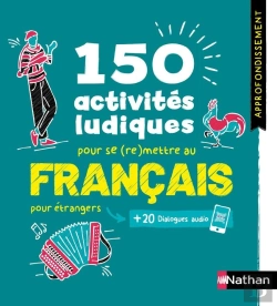 Bertrand.pt - Français Pour Étrangers ; 150 Activités Ludiques Pour Se (Re)Mettre Au Français ; Cahier D'Activités ; Approfondissement (Édition 2025)