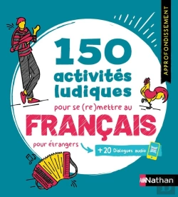 Bertrand.pt - Français Pour Étrangers ; 150 Activités Ludiques Pour Se (Re)Mettre Au Français ; Cahier D'Activités ; Approfondissement (Édition 2026)