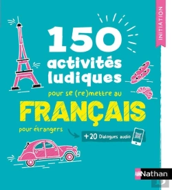 Bertrand.pt - Français Pour Étrangers ; 150 Activités Ludiques Pour Se (Re)Mettre Au Français ; Cahier D'Activités ; Initiation (Édition 2025)