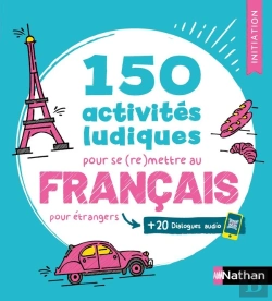 Bertrand.pt - Français Pour Étrangers ; 150 Activités Ludiques Pour Se (Re)Mettre Au Français ; Cahier D'Activités ; Initiation (Édition 2026)