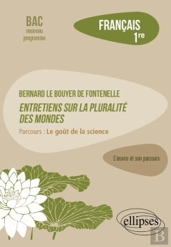 Bertrand.pt - Français : Première ; Bernard Le Bouyer De Fontenelle, Entretiens Sur La Pluralité Des Mondes. ; Parcours : Le Goût De La Science