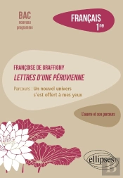 Français : Première ; Francoise De Graffigny, Lettres D'Une Péruvienne ; Parcours : « Un Nouvel Univers S'Est Offert À Mes Yeux »