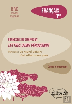 Bertrand.pt - Français : Première ; Francoise De Graffigny, Lettres D'Une Péruvienne ; Parcours : « Un Nouvel Univers S'Est Offert À Mes Yeux »