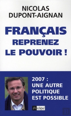 Bertrand.pt - Français, Reprenez Le Pouvoir ! 2007 : Une Autre Politique Est Possible