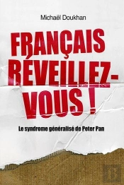 Français, Réveillez-Vous ! ; Le Syndrome Généralisé De Peter Pan