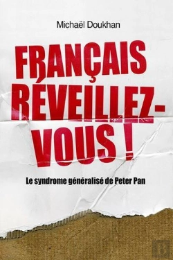 Bertrand.pt - Français, Réveillez-Vous ! ; Le Syndrome Généralisé De Peter Pan