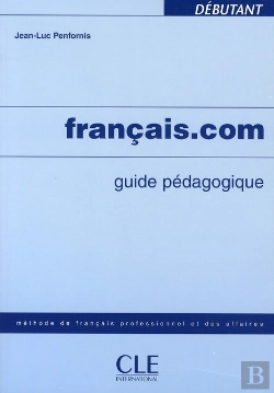 Bertrand.pt - Français.Com ; Niveau Débutant ; Guide Pédagogique