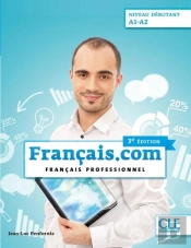Français.Com ; Niveau Débutant ; Livre De L'Élève (3e Édition)