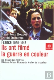 France 1939-1945 : Ils Ont Filme La Guerre En Couleur