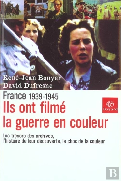 Bertrand.pt - France 1939-1945 : Ils Ont Filme La Guerre En Couleur