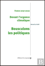 France 2017-2022 ; Devant L'Urgence Climatique, Bousculons Les Politiques