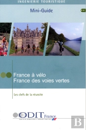 France À Vélo, France Des Voies Vertes ; Les Clefs De La Réussite