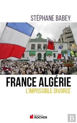Bertrand.pt - France Algérie ; L'Impossible Divorce