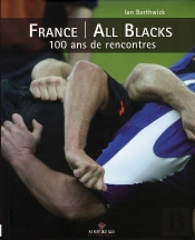 France - All Blacks ; 100 Ans De Rencontres
