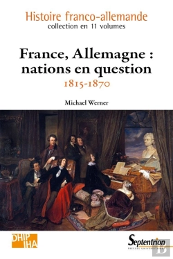 Bertrand.pt - France, Allemagne : Nations En Question : 1815-1870