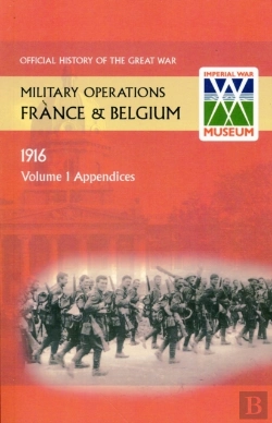 Bertrand.pt - France And Belgium 1916. Vol I. Appendices. Official History Of The Great War.