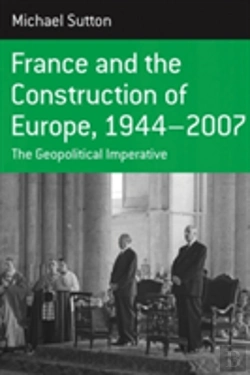 Bertrand.pt - France And The Construction Of Europe, 1944-2006