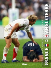 France-Angleterre ; Une Guerre Ovale De Cent Ans