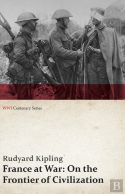 Bertrand.pt - France At War: On The Frontier Of Civilization (Wwi Centenary Series)