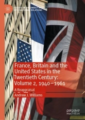 France, Britain And The United States In The Twentieth Century: Volume 2, 1940â€“1961