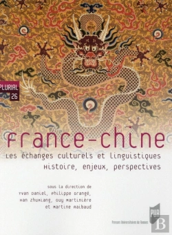 Bertrand.pt - France - Chine ; Les Échanges Culturels Et Linguistiques ; Histoire, Enjeux, Perspectives