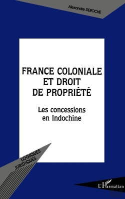 Bertrand.pt - France Coloniale Et Droit De Propriété : Les Concessions En Indochine
