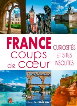 Bertrand.pt - France Coups De Coeur ; Curiosités Et Sites Insolites