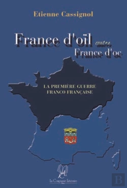 Bertrand.pt - France D'Oïl Contre France D'Oc. La Première Guerre Franco Française