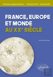 France, Europe Et Monde Au Xxe Siècle ; Classes Préparatoires - Sciences-Po - Université