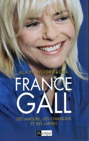 France Gall ; Des Amours, Des Chansons Et Des Larmes