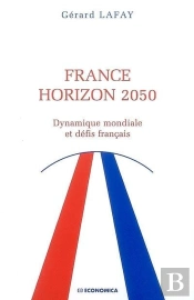 France Horizon 2050 ; Dynamique Mondiale Et Défis Français