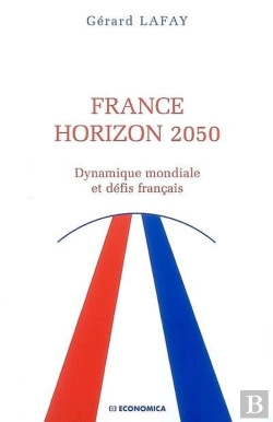 Bertrand.pt - France Horizon 2050 ; Dynamique Mondiale Et Défis Français