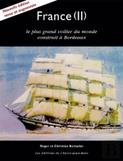 France (Ii) ; Le Plus Grand Voilier Du Monde Construit À Bordeaux