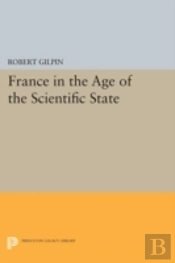 France In The Age Of The Scientific State