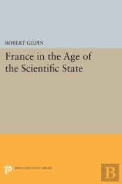 France In The Age Of The Scientific State
