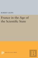 France In The Age Of The Scientific State