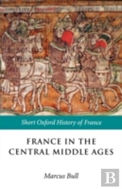 France In The Central Middle Ages 900-1200